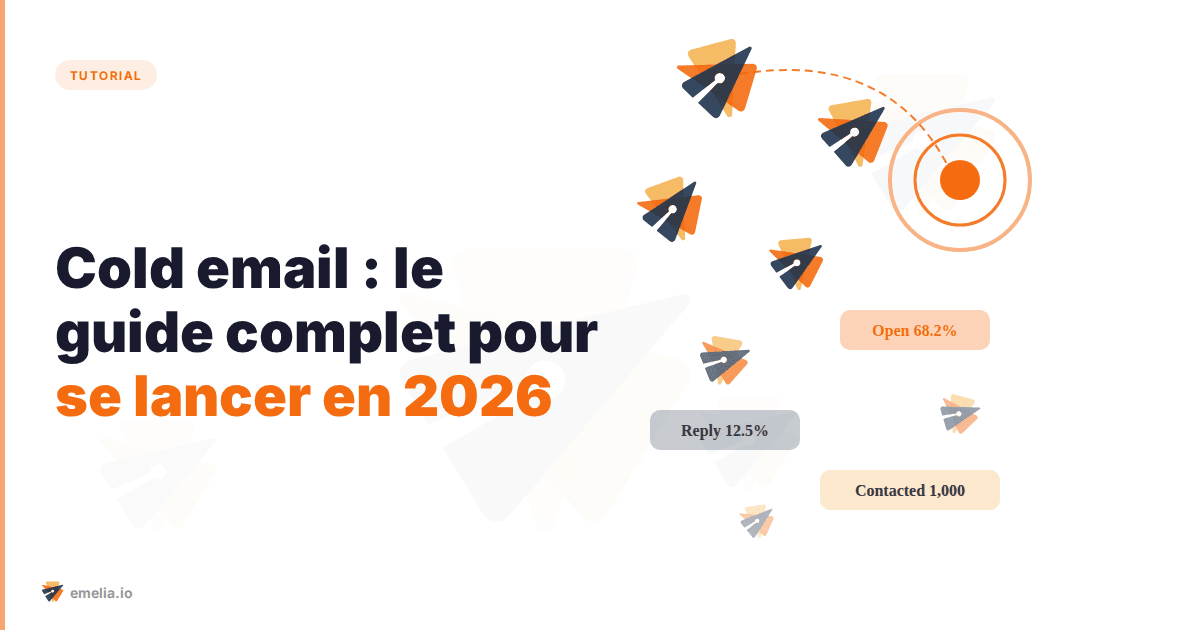 Cold email : le guide complet pour se lancer en 2026