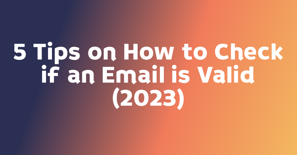 5-tips-on-how-to-check-if-an-email-is-valid-2023