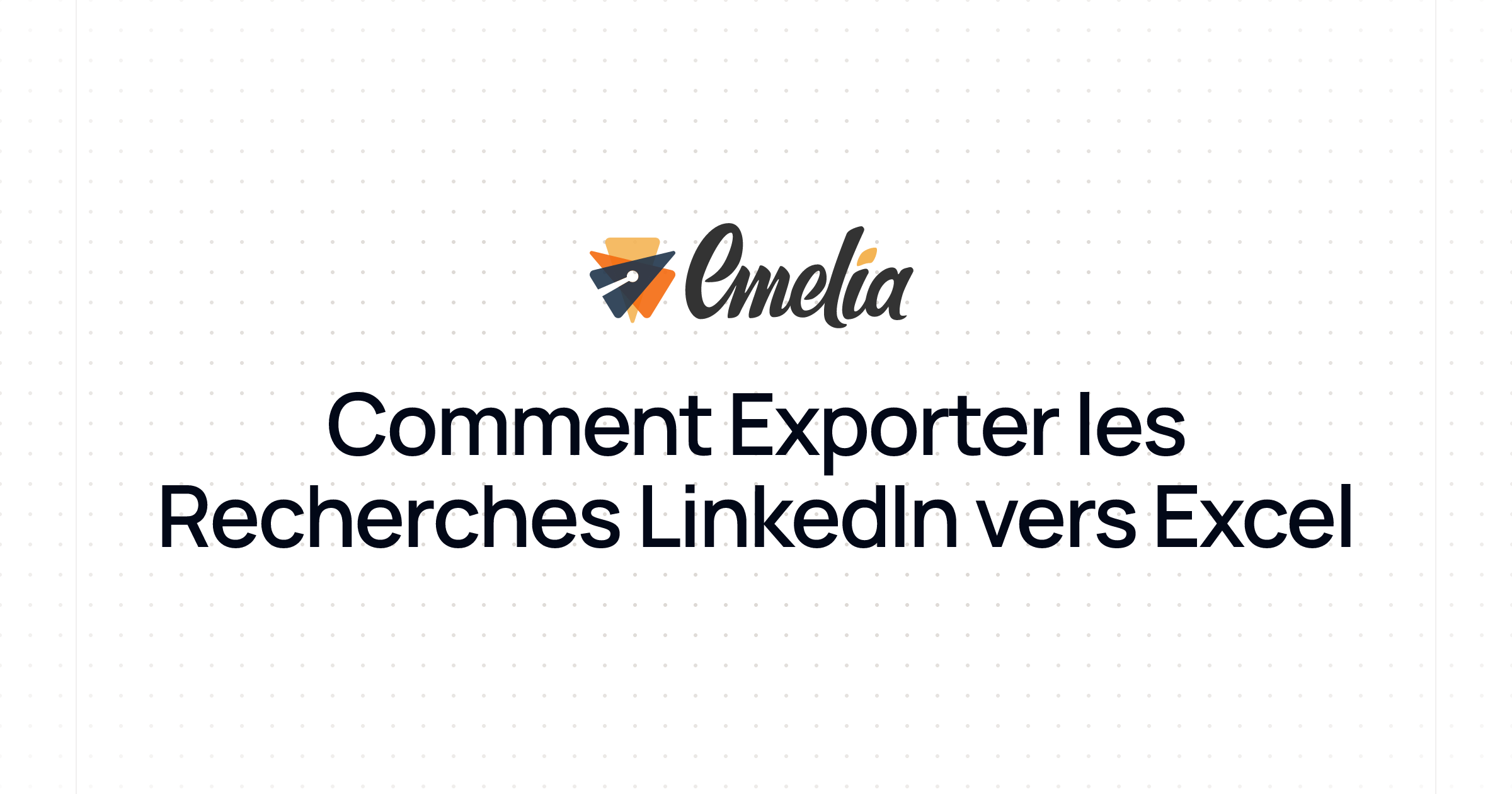 Comment Exporter les Recherches LinkedIn vers Excel