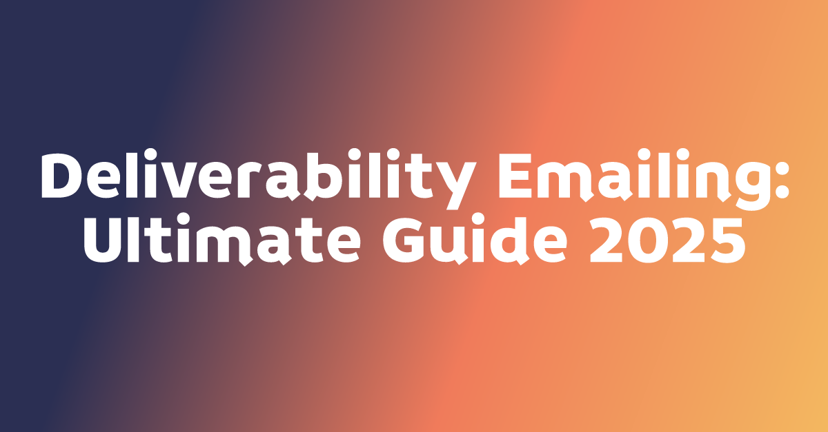 Deliverability Emailing: Ultimate Guide 2025 - Emelia.io