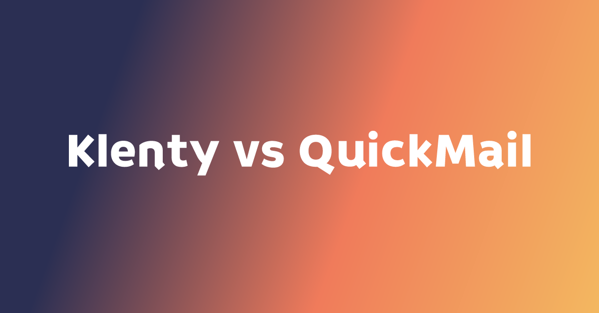 Klenty VS QuickMail Comparing coldmailing software for 2023